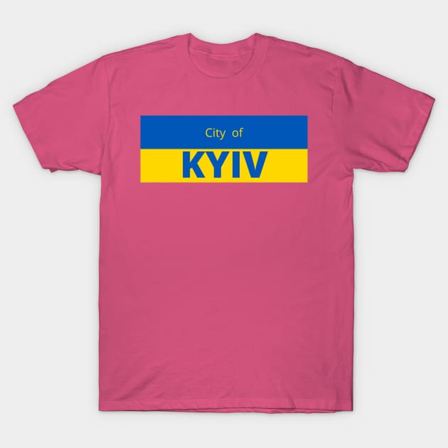 City of Kyiv in Ukraine Flag T-Shirt by aybe7elf